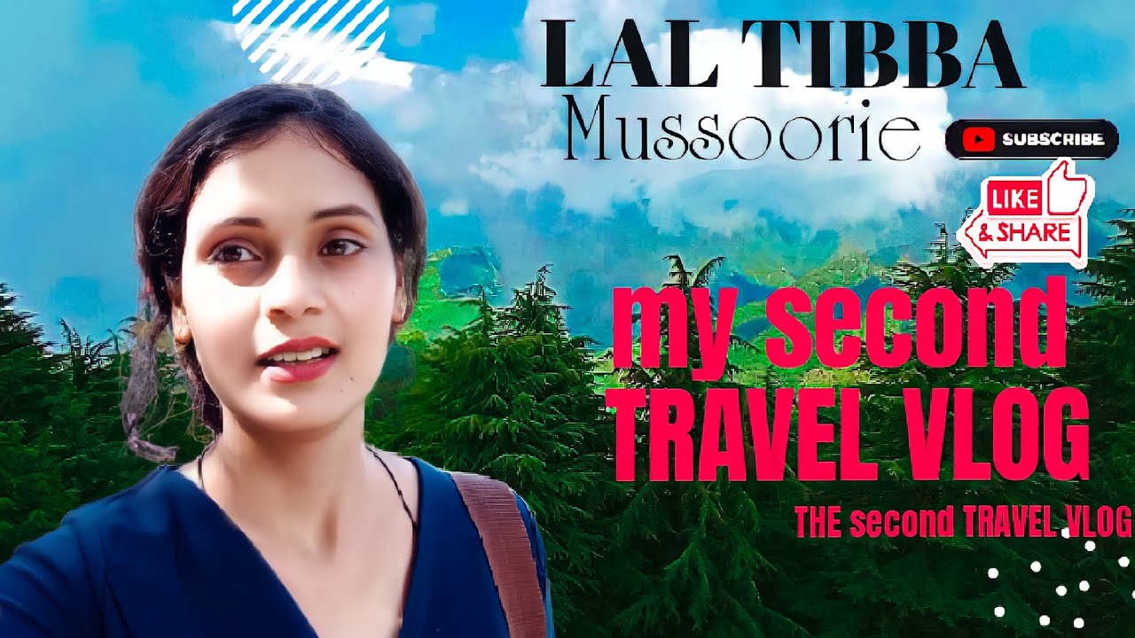 MY SECOND VLOGS 2022||LAL TIBBA||HIGHEST POINT DEHRADUN||IRAM VLOGGER   #laltibba #mysecondvlog