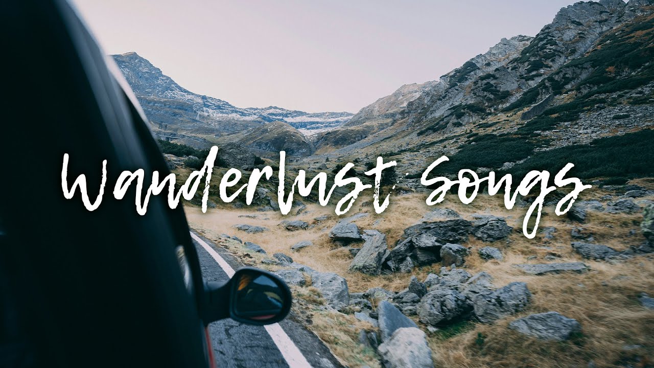 Ultimate Wanderlust 🌲 - An Indie/Folk/Pop Playlist