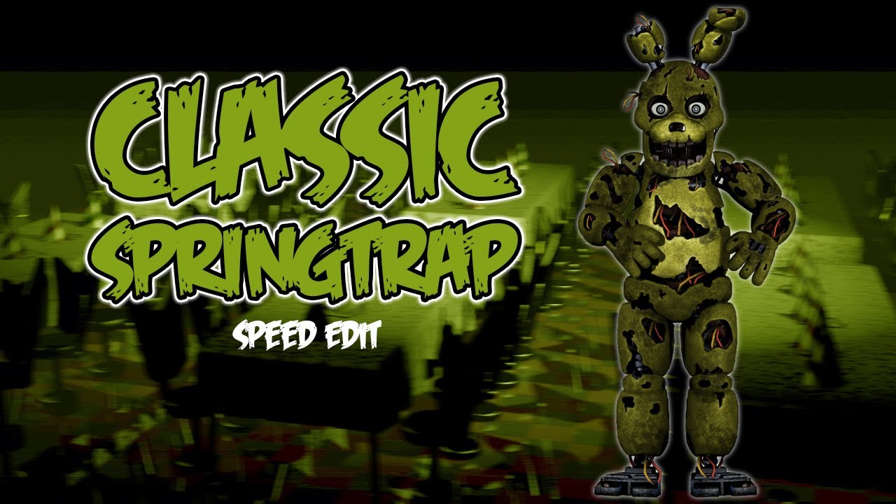 [FNaF] SPEED EDIT - CLASSIC SPRINGTRAP