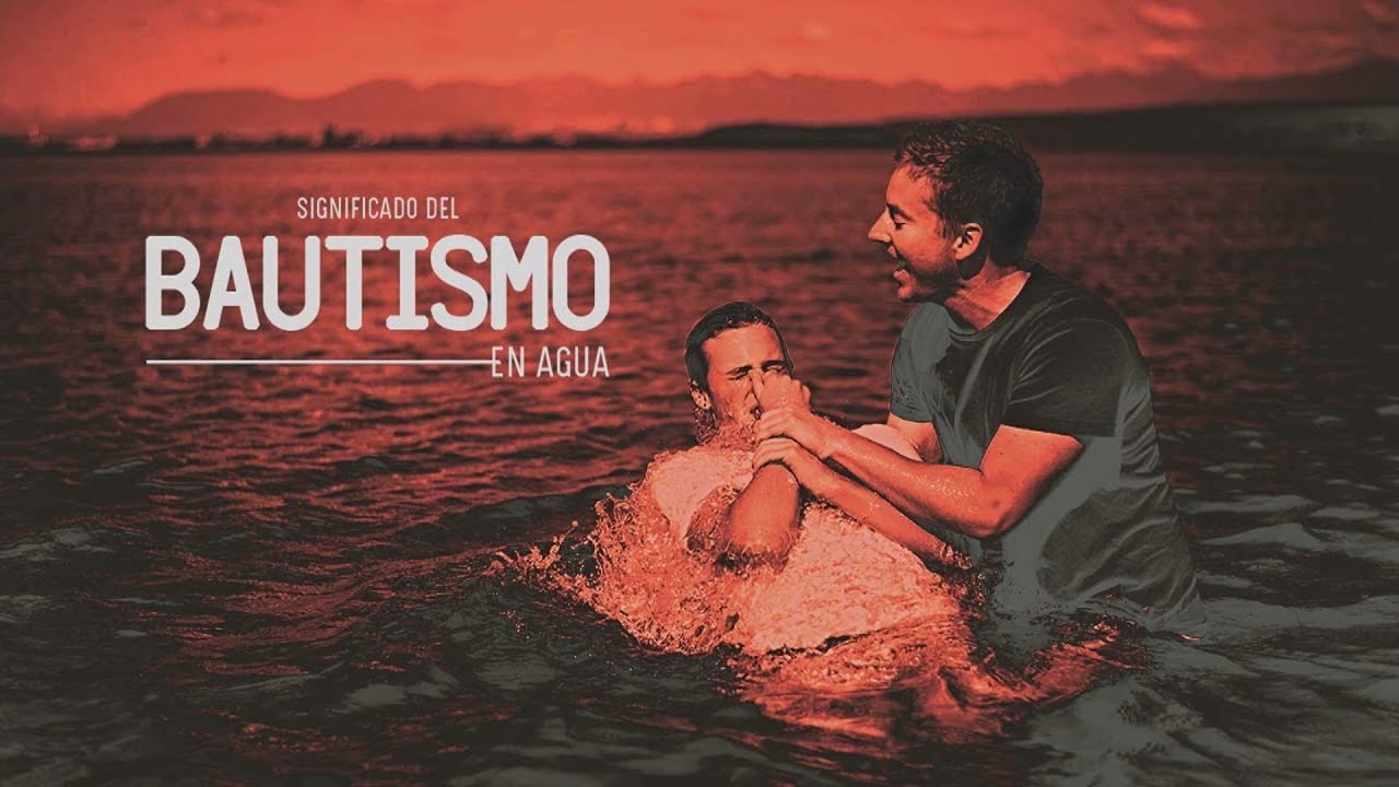 Significado del Bautismo en Agua