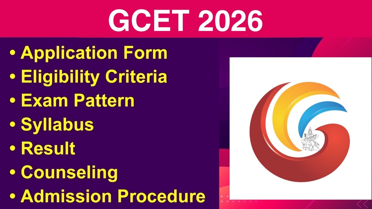 GCET 2026 - Eligibility Criteria, Exam Date, Application form, Exam Pattern, Counseling