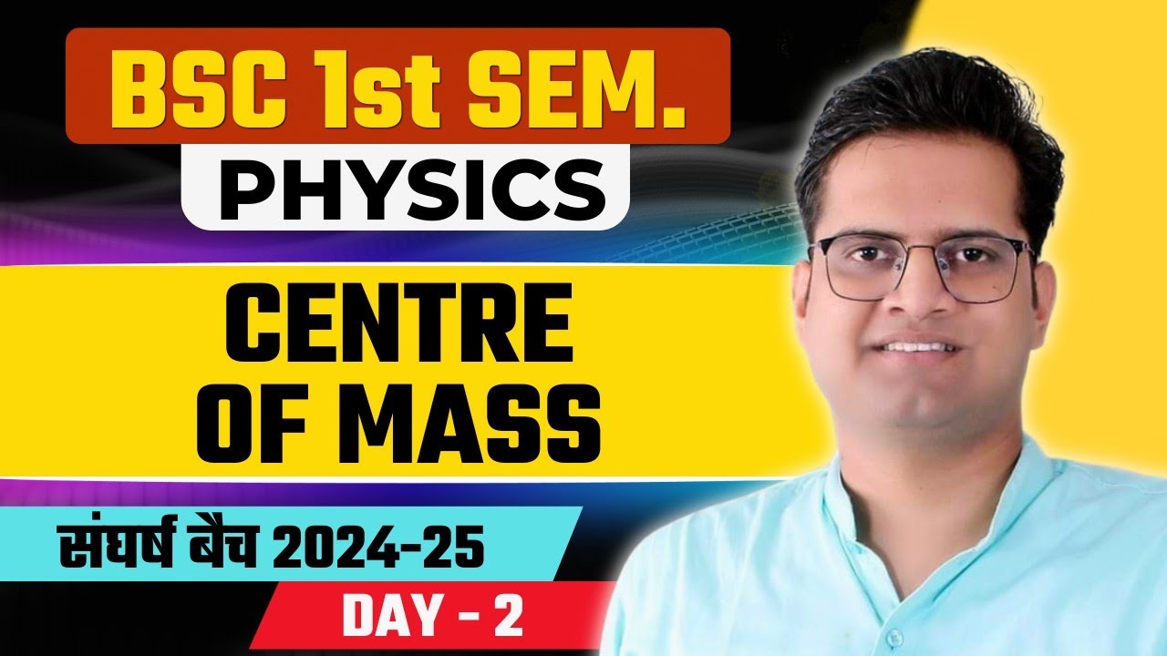 Centre of Mass!Day-2!B.Sc 1st Semester Physics!Be DKDian
