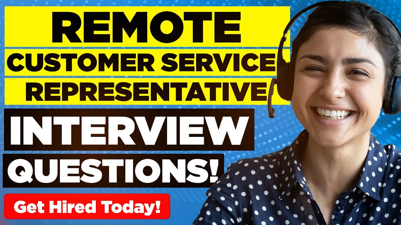 REMOTE CUSTOMER SERVICE REPRESENTATIVE INTERVIEW QUESTIONS & ANSWERS! (Pass YOUR Interview Today!)