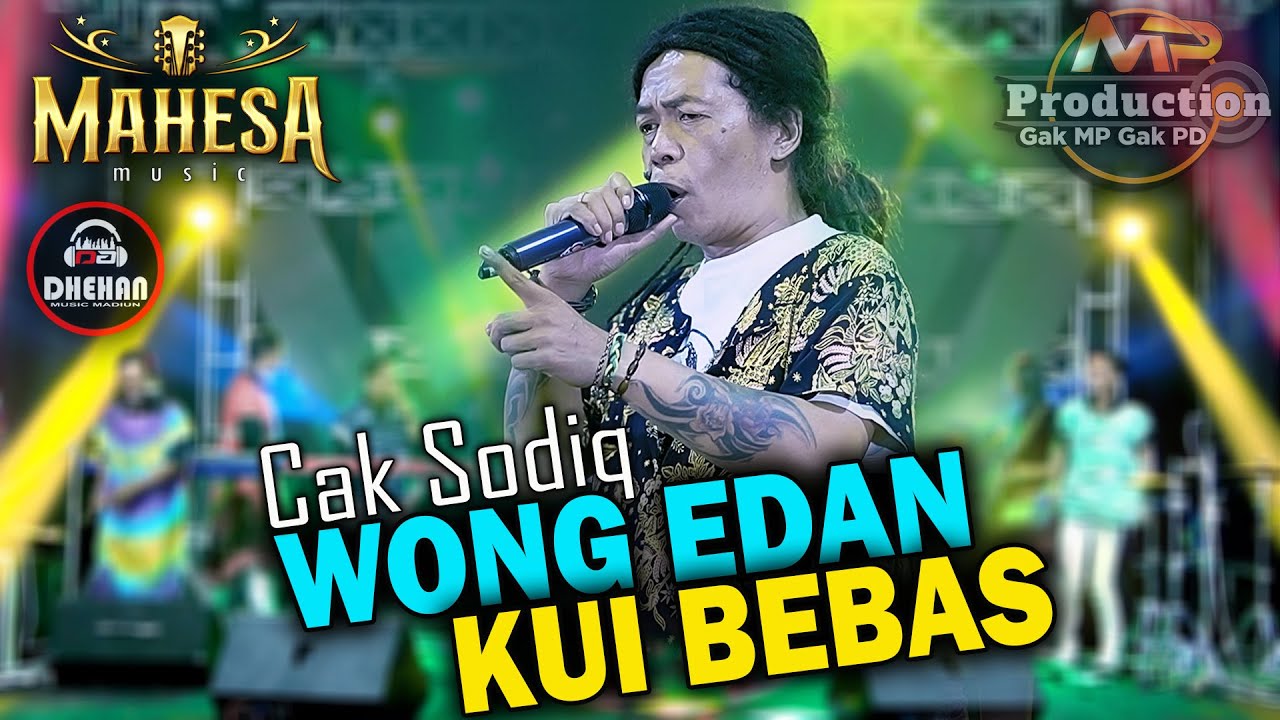 CAK SODIQ || WONG EDAN KUI BEBAS - MAHESA MUSIC || DHEHAN AUDIO