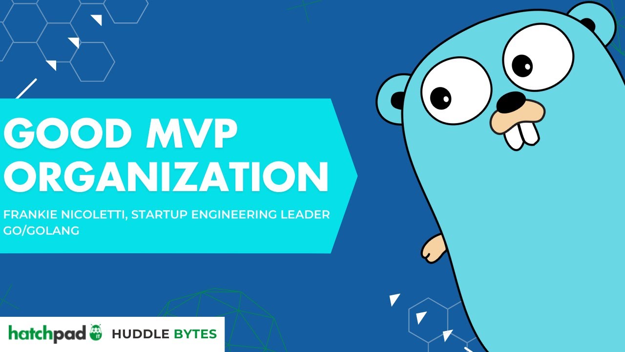 Good MVP Organization in Go - Huddle Bytes