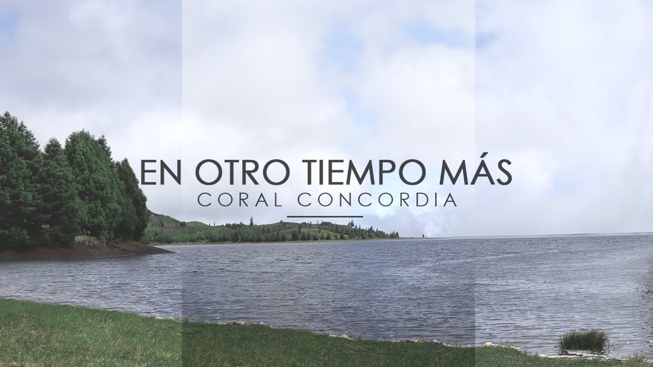 En otro tiempo más (Coral Concordia)