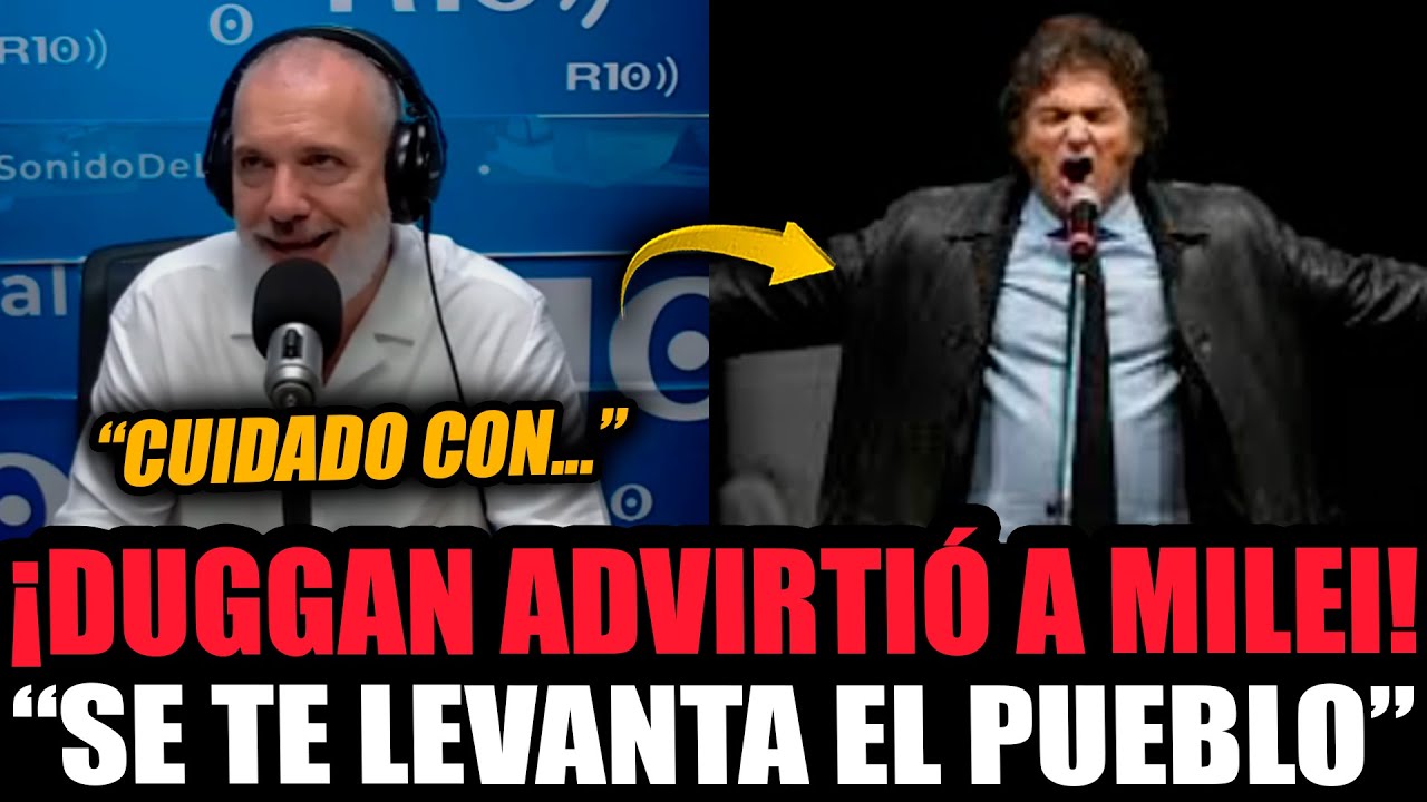 &iexcl;DUGGAN HIZO DURA ADVERTENCIA A MILEI Y LO MAND&Oacute; A LABURAR!