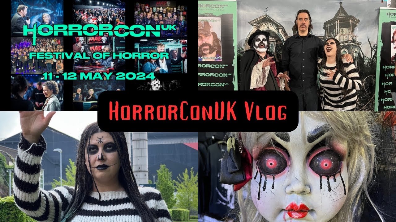 HorrorConUK 2024 Vlog || A day of horror! And meeting the wonderful Jeff Daniel Phillips!