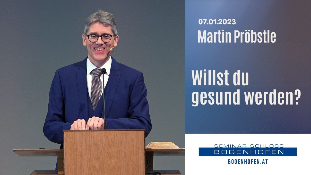 Martin Pröbstle - Willst du gesund werden? | 07.01.2023