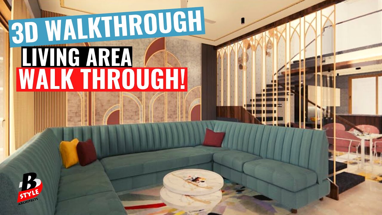 LIVING AREA INTERIOR DESIGN | WALK - THROUGH | B' STYLE ARCHITECTS