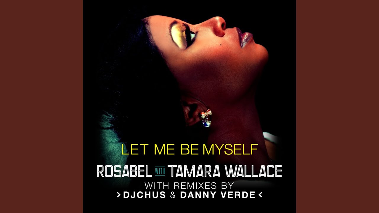 Let Me Be Myself (with Tamara Wallace) (Danny Verde Dub)