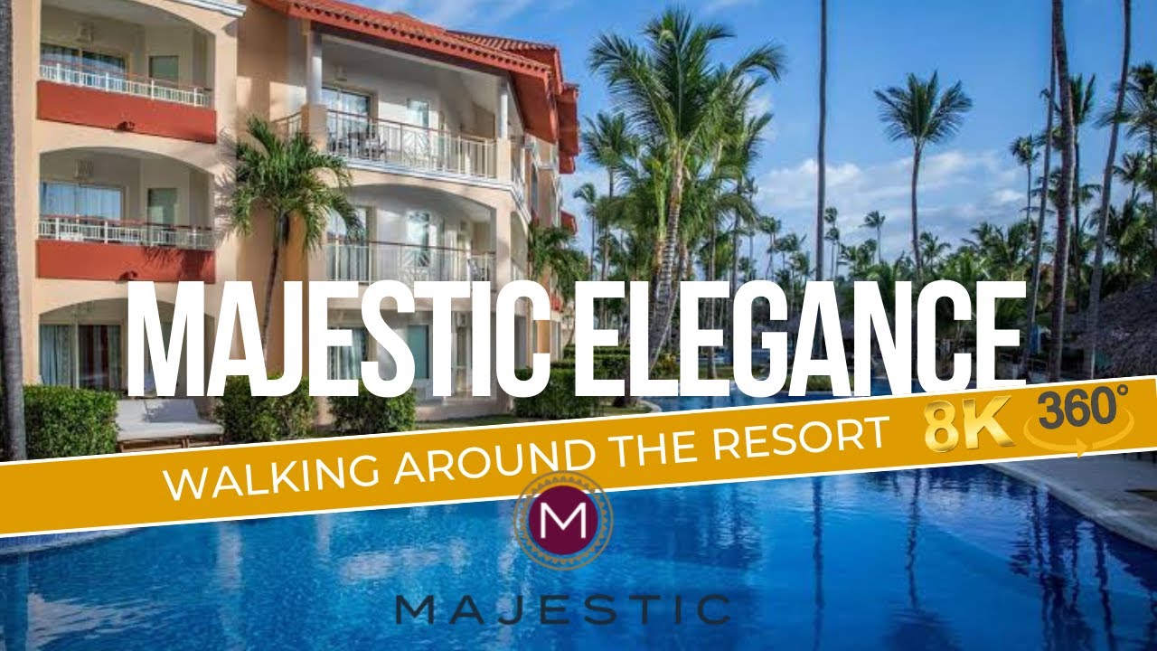 4K 360° Walkthrough: Majestic Elegance Punta Cana – Full Resort Tour.