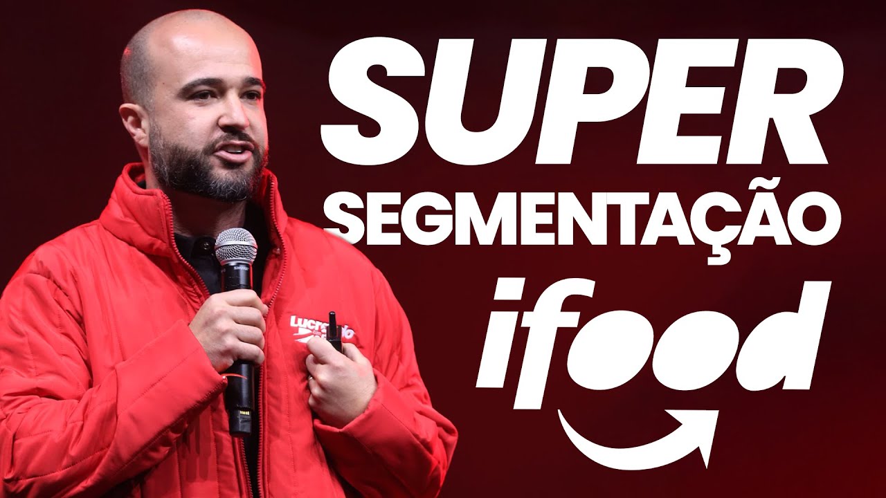 A Super Segmentação do iFood que Traz Clientes Novos sem Prejuízo | 2025 [delivery]