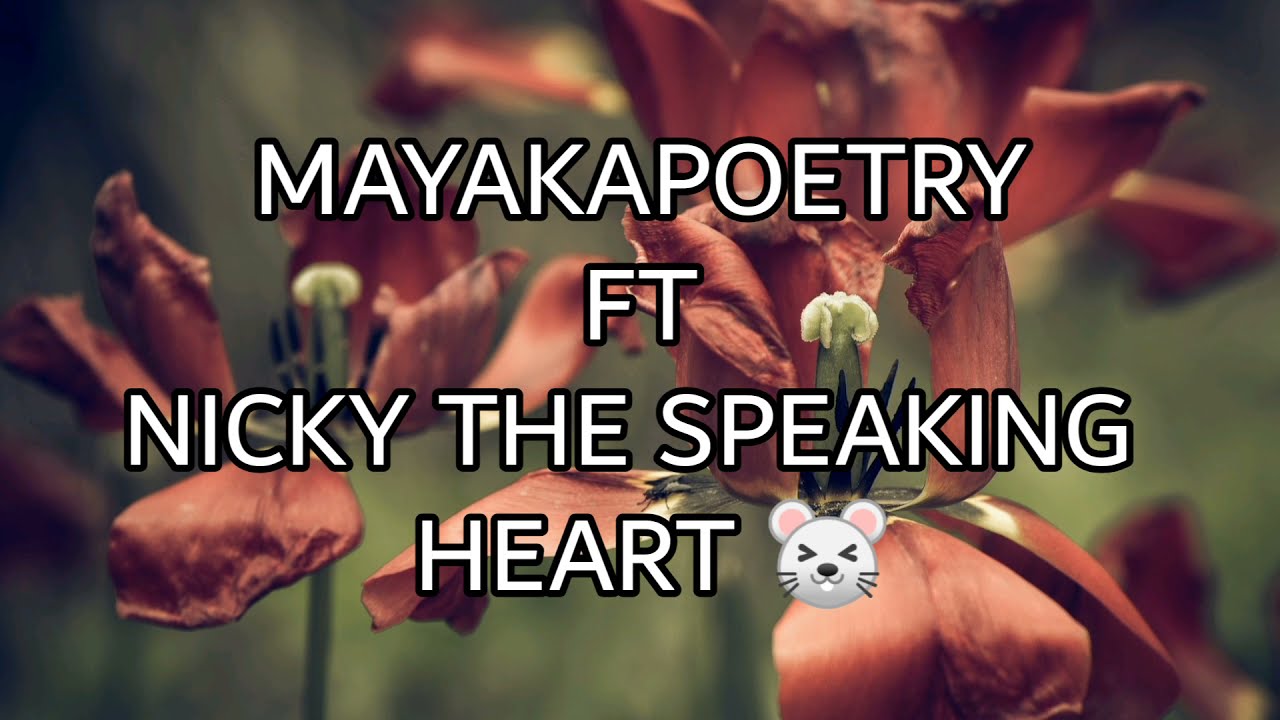 MAYAKAPOETRY KE X Nicky the speaking heart🐭 || FADED || SPOKEN WORD ||