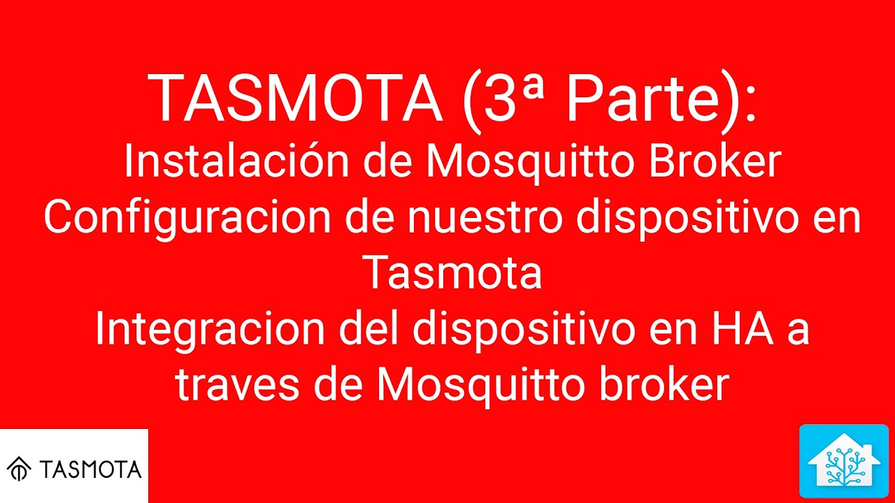 TASMOTA 3ª Parte: Instalación y configuración de MQTT. Configuración en tasmota e integración en HA