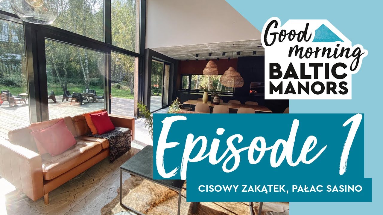 Unique combination of tourism and design (Cisowy Zakątek, Pałac Sasino) – Good Morning Baltic Manors