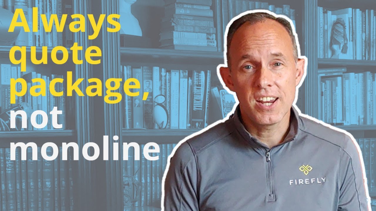 Always quote package insurance - not monoline