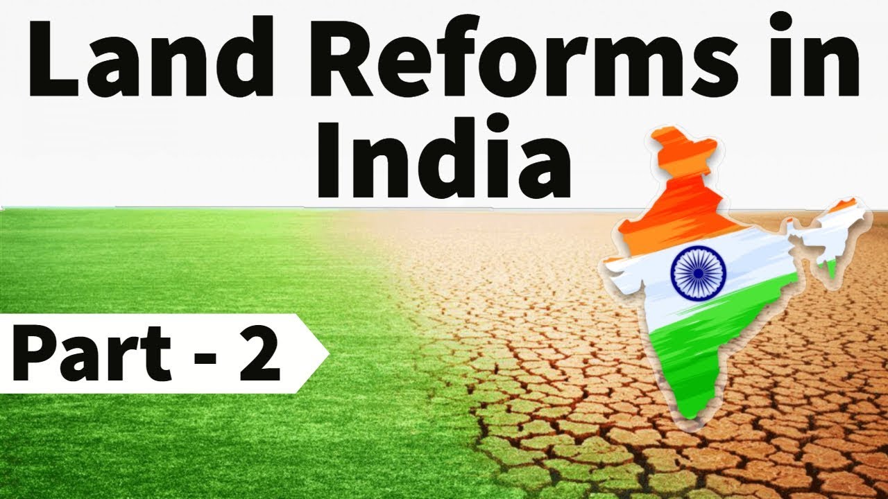 Land reforms in India Part 2 - Post Independence Consolidation & Agriculture - GS I & III