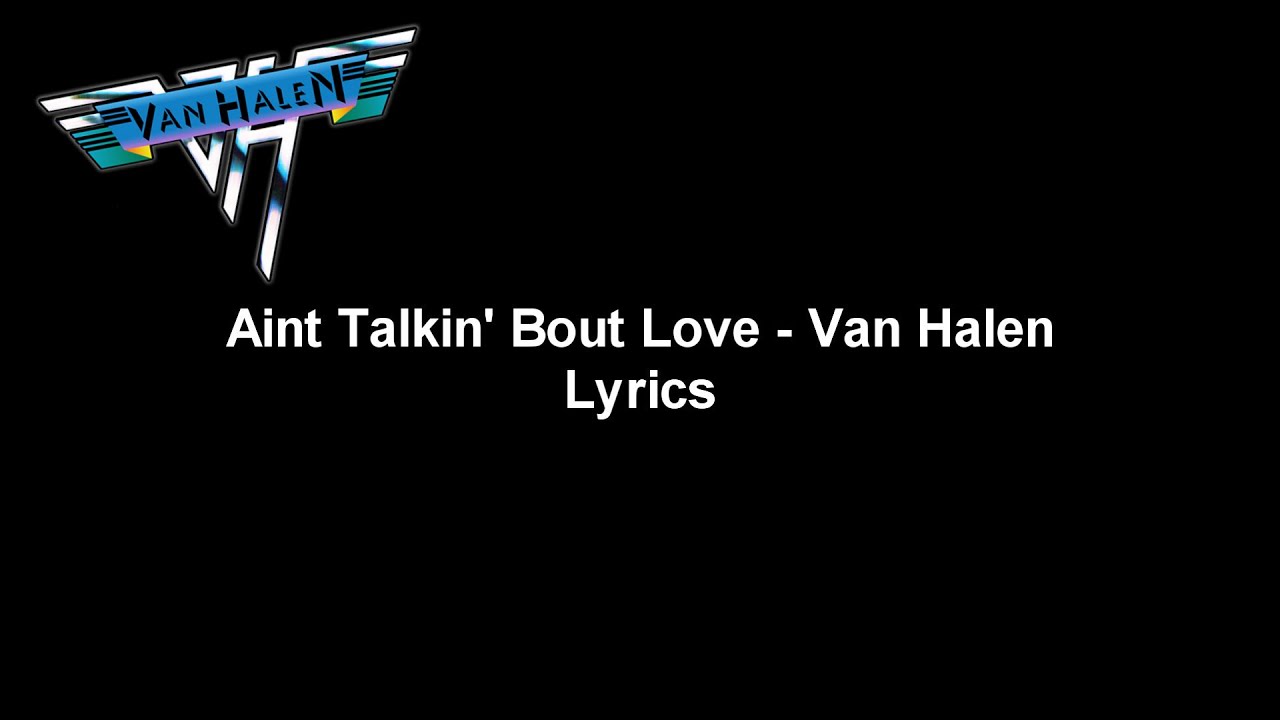 Aint Talkin' Bout Love - Van Halen Lyrics Video (HD)