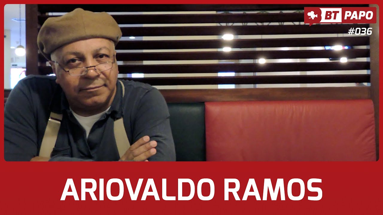ARIOVALDO RAMOS - BTPAPO #36
