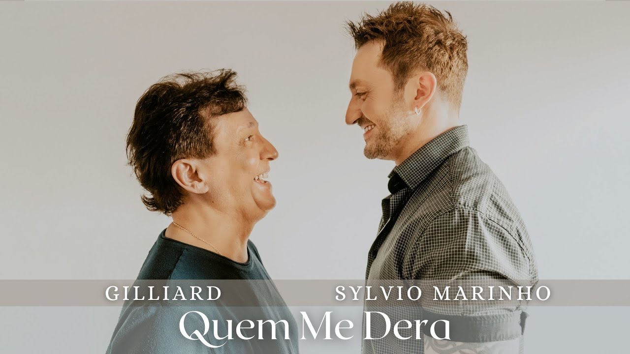 Gilliard e Sylvio Marinho - Quem Me Dera - Videoclipe Oficial