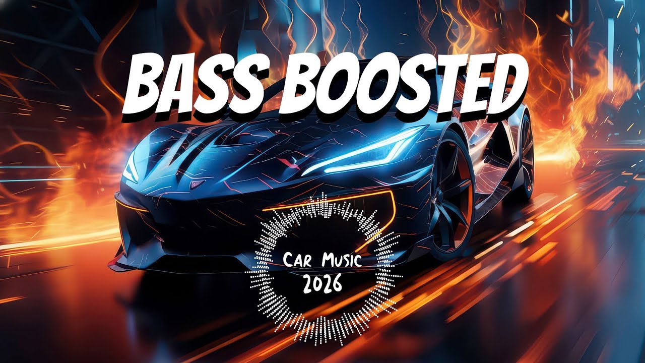 CAR MUSIC 2026 🚗💣 | BASS BOOSTED CLUB EDM 🔊 | Car Music • Party Mix
