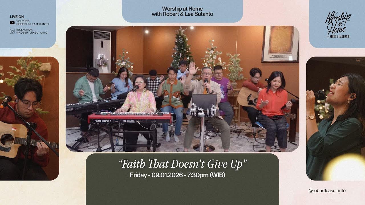 Worship at Home – Faith That Doesn't GIve Up • January 9th, 2026 | Robert Lea Sutanto