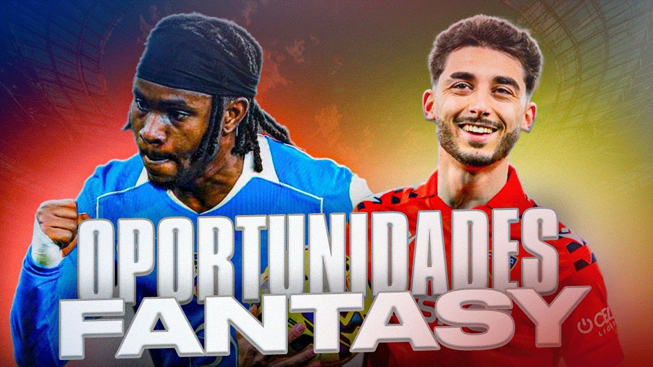 LOS FICHAJES OBLIGATORIOS PARA LA LIGA FANTASY TRAS EL MERCADO INVERNAL 25/26