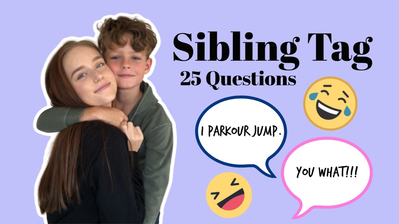 Sibling Tag//Q&A