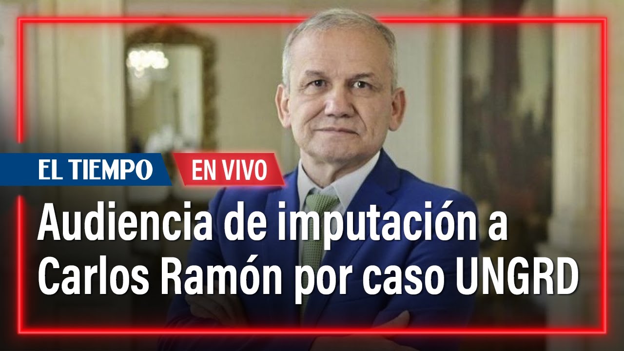 Audiencia de imputación a Carlos Ramón González por caso UNGRD | El Tiempo