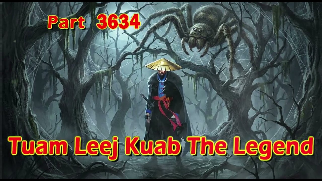 Tuam Leej Kuab The Legend Hmong Warrior  (Part 3634)