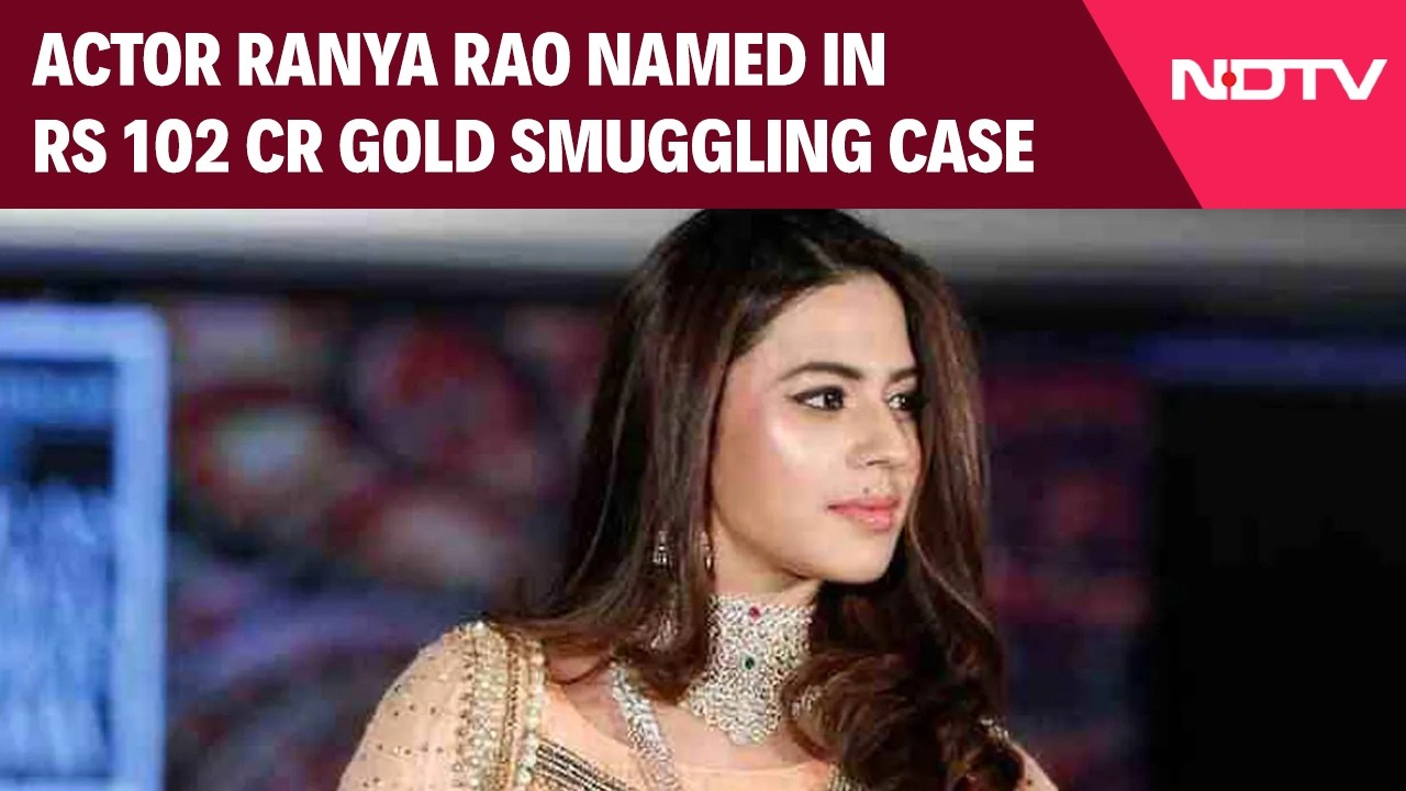 Actor Ranya Rao Named In Rs 102-Crore Gold Smuggling Case Chargesheet