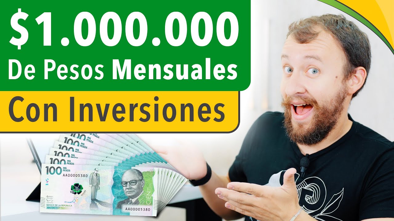Cómo Generar COP $1.000.000/MES Con Inversiones