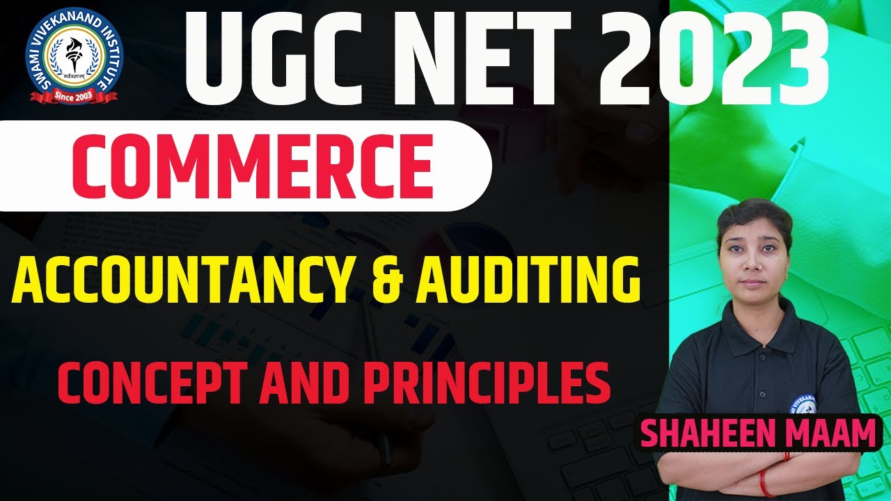 CONCEPT & PRINCIPLES | ACCOUNTANCY AND AUDITING | LEC 1 | COMMERCE | UGC-NET PAPER 2 | SHAHEEN MAAM