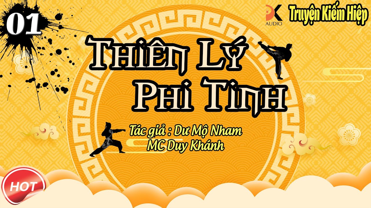 [ Truyện kiếm Hiệp Hay ] THI&Ecirc;N L&Yacute; PHI TINH - Tập 1 | Dư Mộ Nham | DK AUDIO