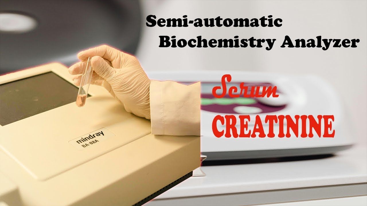 How to measure serum creatinine using a semi automated chemistry analyzer