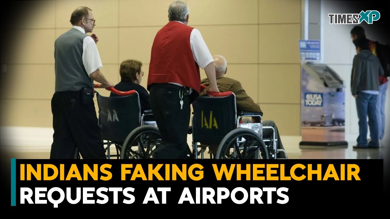 Indians Faking Wheelchair Requests at Airports
