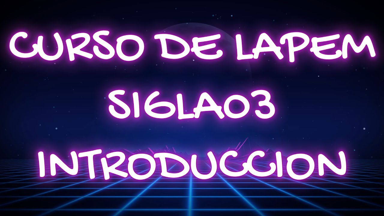 CURSO DE LAPEM CFE SIGLA 03 - INTRODUCCION