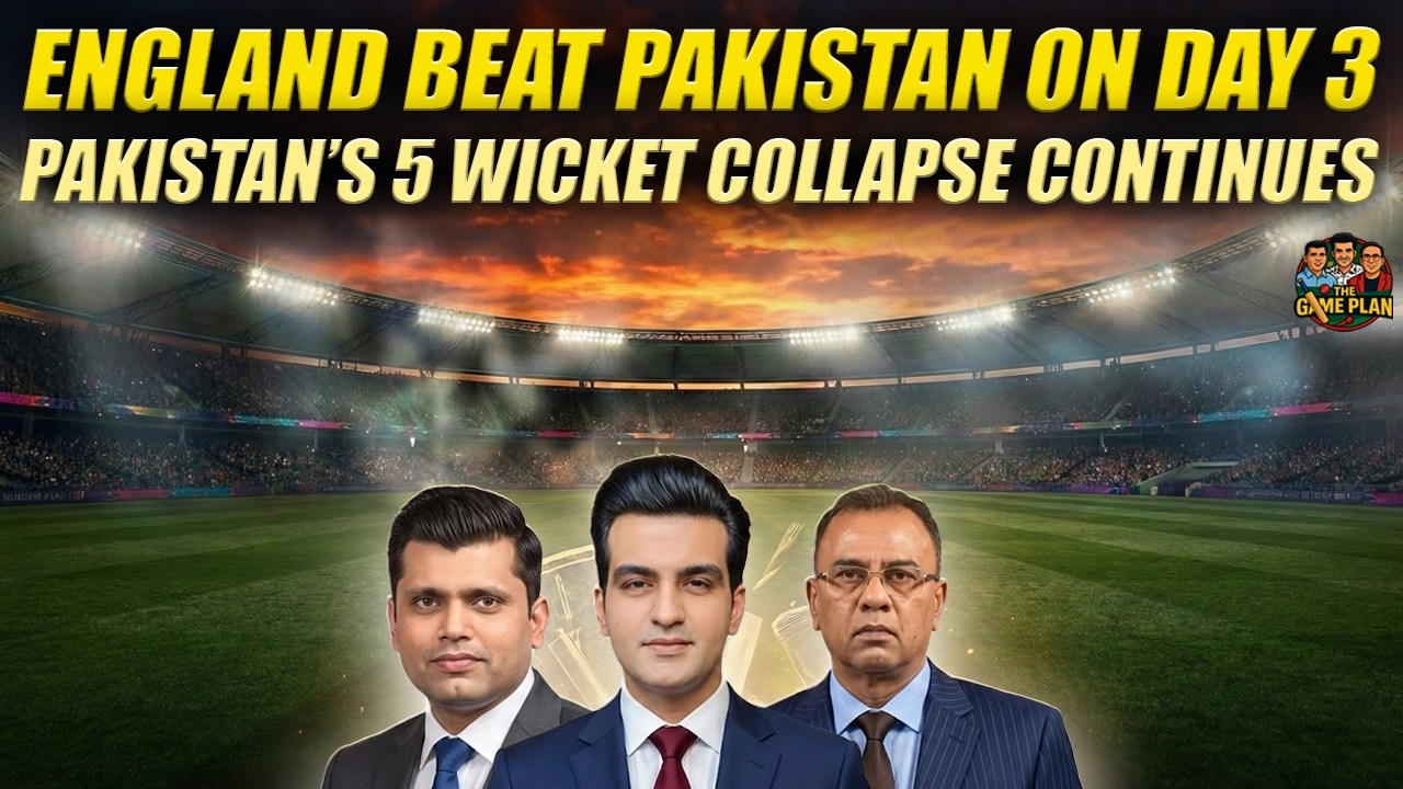 England Beat Pakistan on Day 3 | Pakistan&rsquo;s 5 Wicket Collapse Continues | The Game Plan