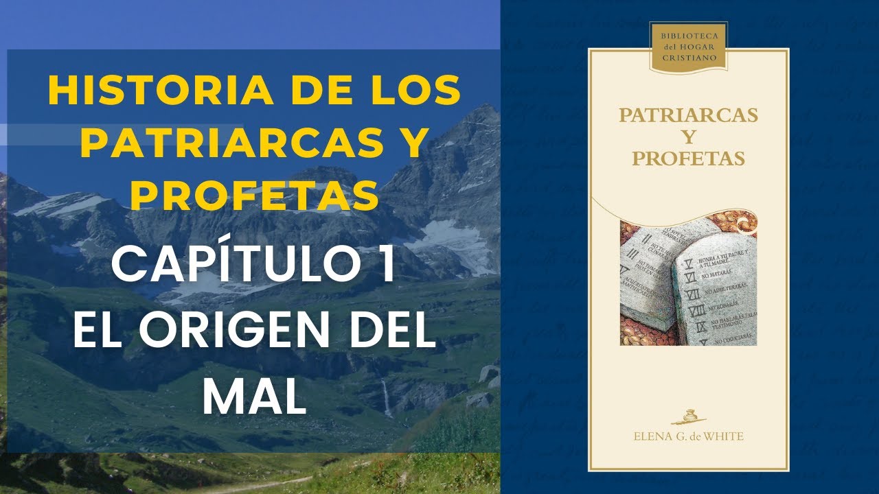 Historia de los Patriarcas y Profetas - Capítulo 1: El origen del mal | Elena G. de White Audiolibro