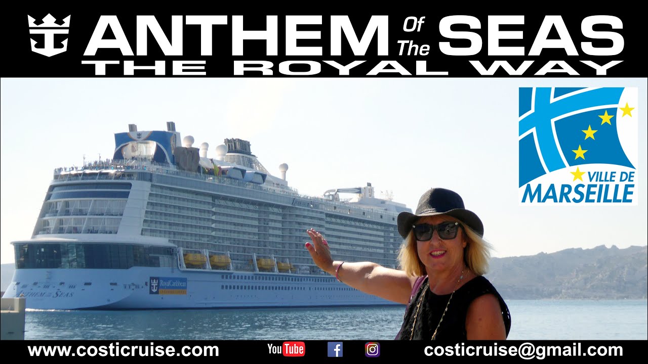 COSTICRUISE & ANTHEM Of The SEAS Bye Marseille By Costi