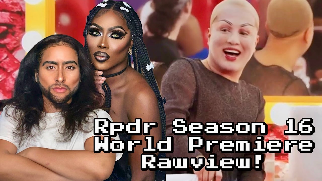 RPDR Season 16 Premiere Rawview