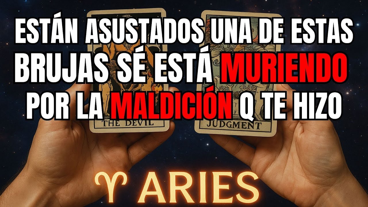 ARIES♈️⚠️😲PREPÁRATE💀 ESTÁN ASUSTADOS UNA DE ESTAS BRUJAS SÉ ESTÁ MURIENDO POR LA MALDICIÓN Q TE HIZO