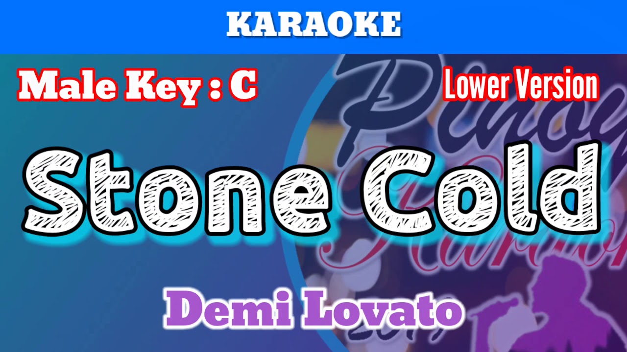 Stone Cold by Demi Lovato (Karaoke : Male Key : Lower Version : C)