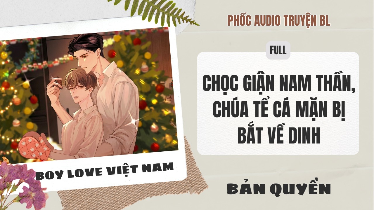 [Audio Boy Love] - Chọc Giận Nam Thần, Chúa Tể Cá Mặn Bị Bắt Về Dinh  [Full] - [Đam Mỹ]