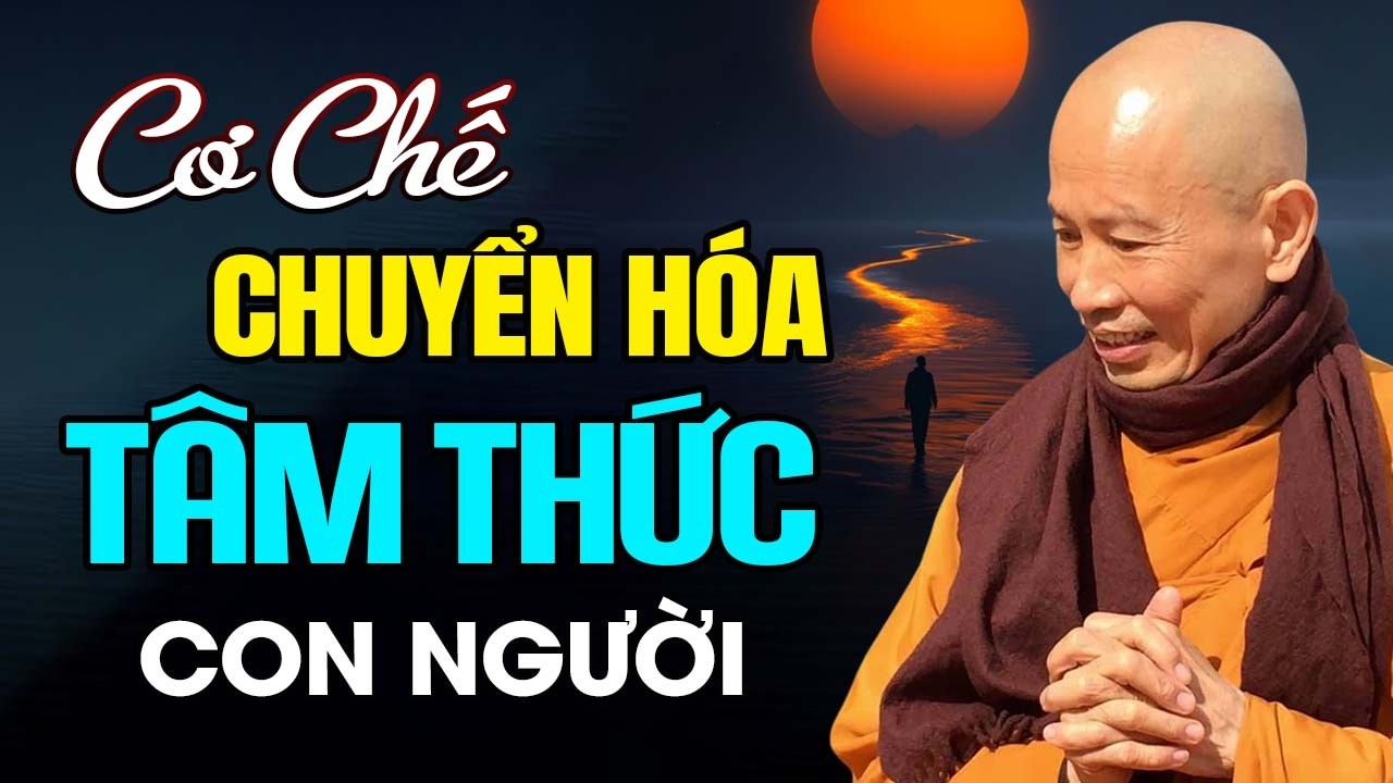 Chuyển Hóa Tâm Thức Nền Tảng Quan Trọng Để Chuyển Hóa Con Người | Thầy Thích Phước Tịnh