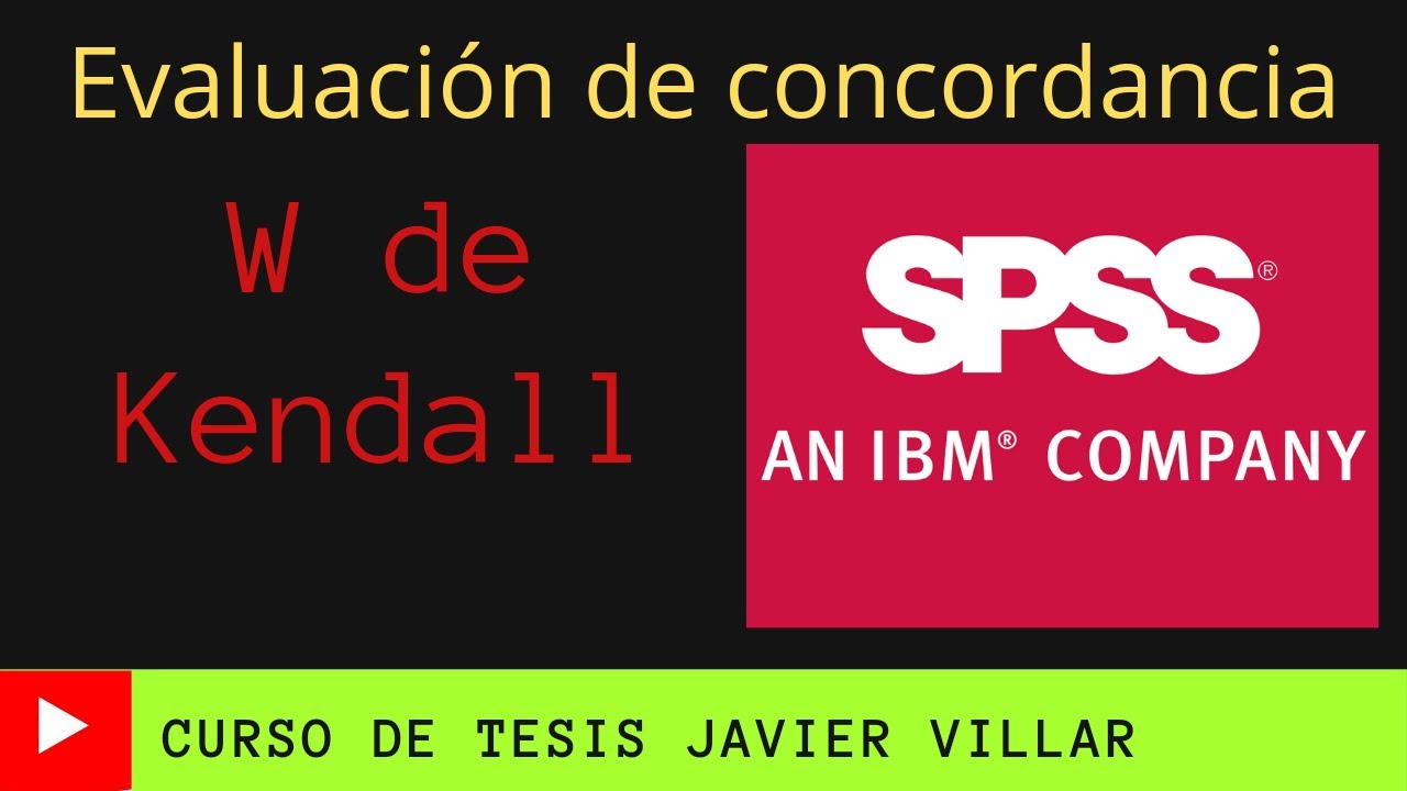 SPSS W de Kendall Concordancia entre juicio de   expertos.