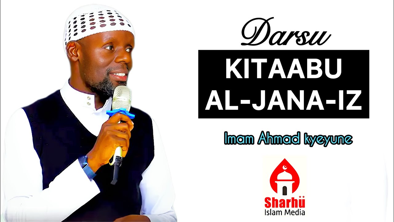 KITAABU AL-JANA-IZ | BULUGHUL-MARAAM | IMAM AHMAD KYEYUNE 