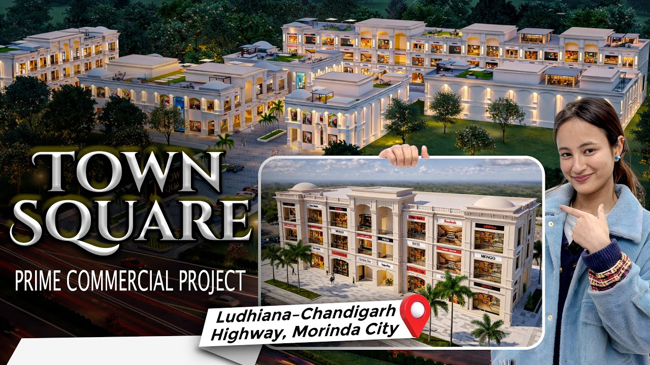 Town Square &ndash; Commercial Project | Morinda City | Ludhiana&ndash;Chandigarh Highway | Pre-Lease Commercial