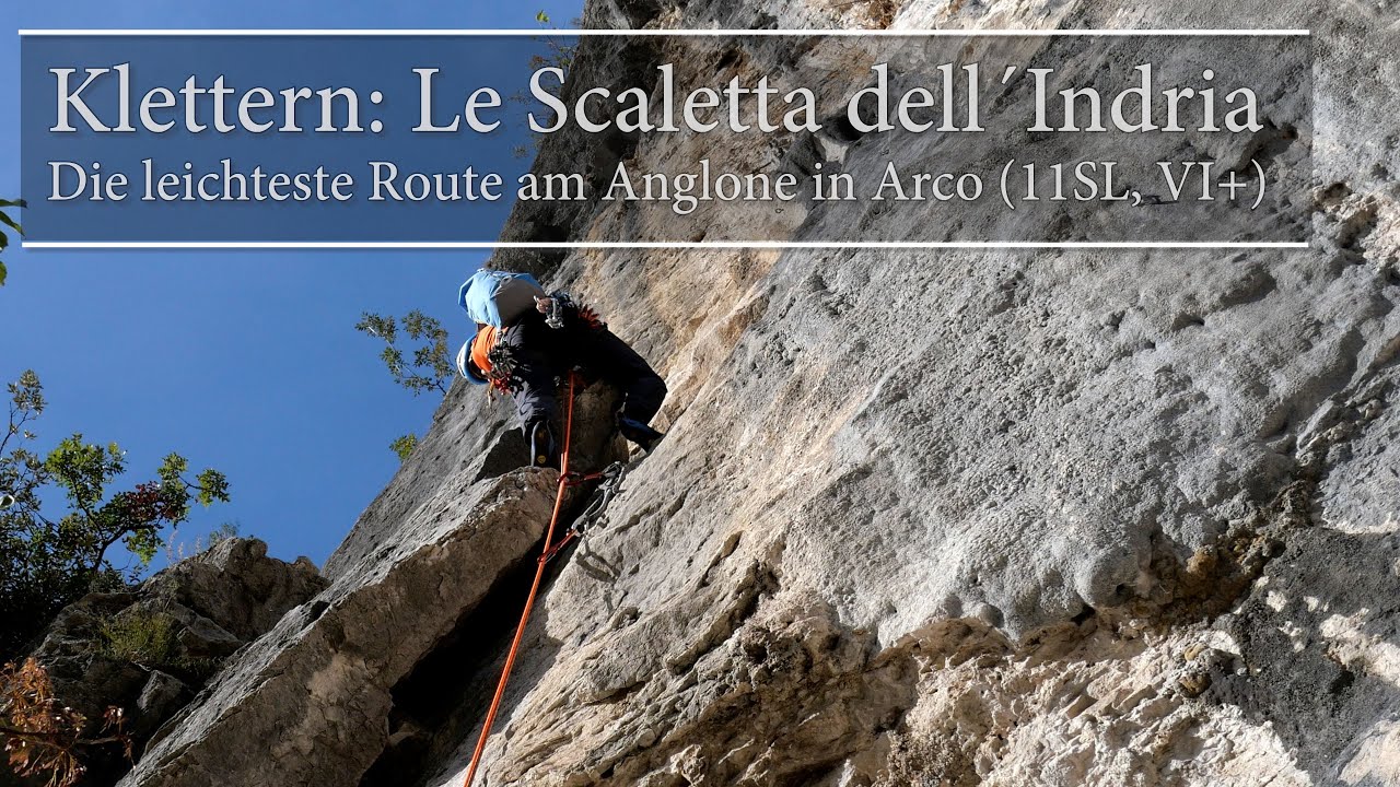 Klettern: Le Scaletta dell´Indria - Die leichteste Route am Anglone in Arco (11SL, VI+)